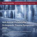 Temple University 16th Annual Philadelphia Orthopaedic Trauma Symposium (2024)