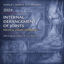 2024 Donald L. Resnick, M.D. Presents: Internal Derangement of Joints — Pelvis and Lower Extremity