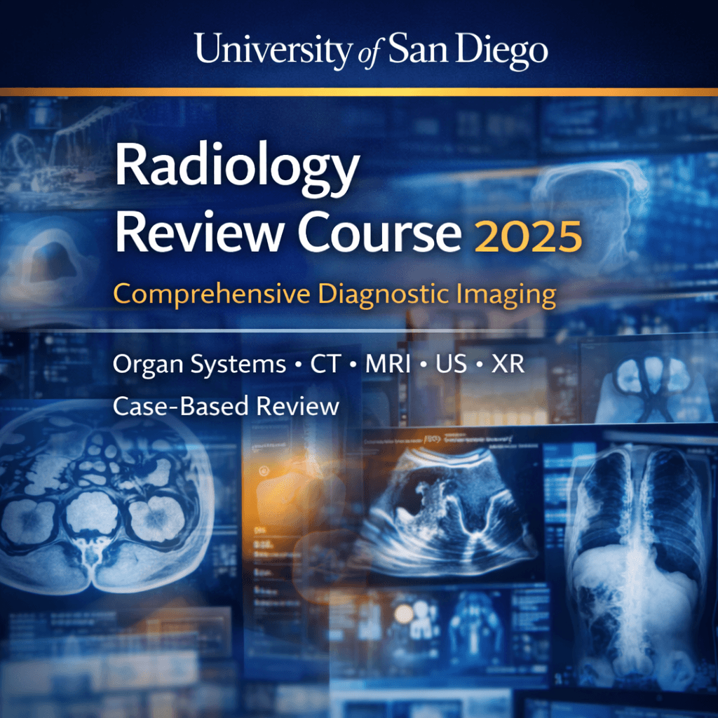 2025 University of San Diego Presents: Radiology Review Course