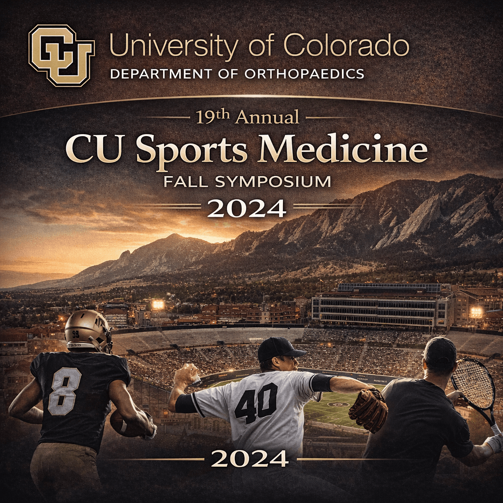 University of Colorado Department of Orthopaedics – 19th Annual CU Sports Medicine Fall Symposium (2024)