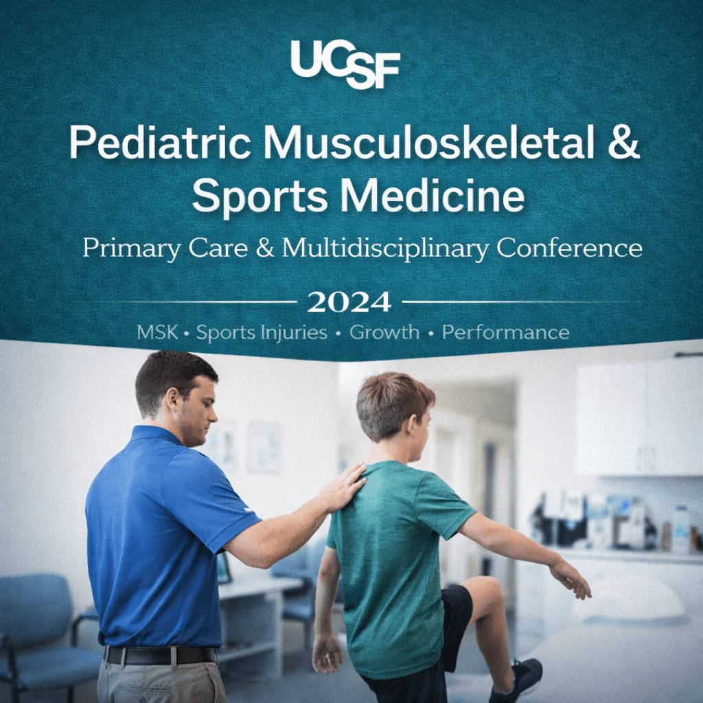 UCSF Pediatric Musculoskeletal and Sports Medicine Conference (2024)