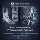 Penn Medicine Penn Advanced Limb Preservation Symposium (2023)