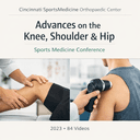 Cincinnati Sports Medicine Orthopaedic Center – Advances on the Knee, Shoulder, Hip & Sports Medicine Conference 2023