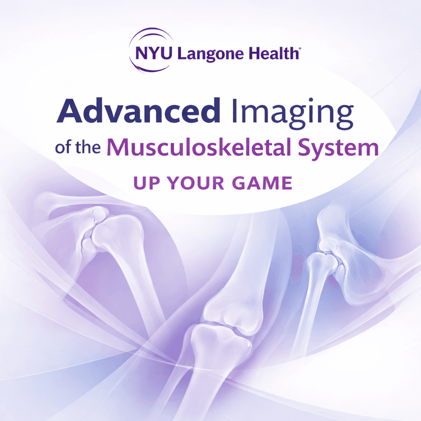 NYU Langone – Advanced Imaging of the Musculoskeletal System: Up Your Game