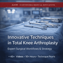 AAOS Advanced Techniques in Knee: Cartilage, Ligaments, Osteotomy, Meniscus & More (2022)