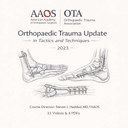 AAOS / OTA Orthopaedic Trauma Update: Tactics and Techniques 2023